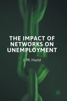 Hardcover The Impact of Networks on Unemployment Book