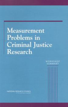 Paperback Measurement Problems in Criminal Justice Research: Workshop Summary Book