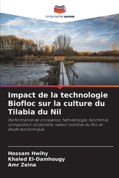 Impact de la technologie Biofloc sur la culture du Tilabia du Nil (French Edition)