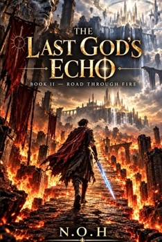 THE LAST GOD'S ECHO: ROAD THROUGH FIRE