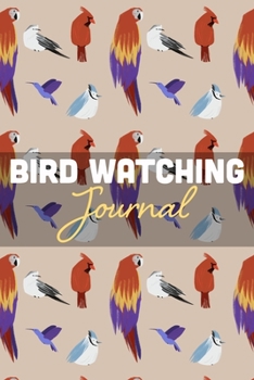 Bird Watching Journal: Bird Watching Log Book for Bird Watchers
