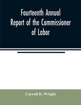 Paperback Fourteenth Annual Report of the Commissioner of Labor; Water, gas, and electric-light plants under private and municipal ownership Book