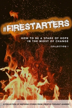 Paperback #Firestarters: How to Be a Spark of Hope in the Midst of Change Book