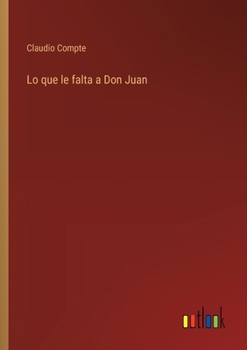 Paperback Lo que le falta a Don Juan [Spanish] Book