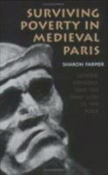 Paperback Surviving Poverty in Medieval Paris: Gender, Ideology, and the Daily Lives of the Poor Book