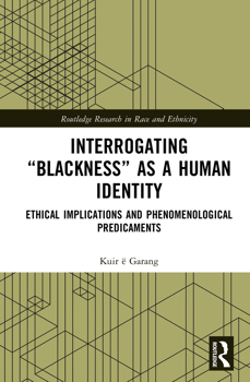 Hardcover Interrogating Blackness As a Human Identity : Ethical Implications and Phenomenological Predicaments Book