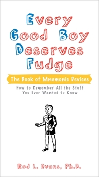 Paperback Every Good Boy Deserves Fudge: The Book of Mnemonic Devices Book