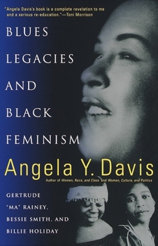 Paperback Blues Legacies and Black Feminism: Gertrude Ma Rainey, Bessie Smith, and Billie Holiday Book