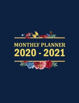 2020 - 2021 Planner Monthly: Calendar Schedule, Academic Organizer with Navy Floral Cover (2020-2021 Monthly Planners)