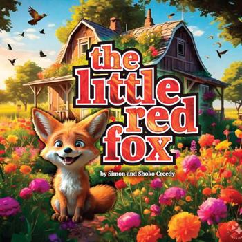 Paperback The Little Red Fox: by Simon and Shoko Creedy Book