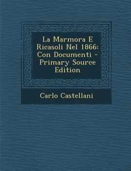 Paperback La Marmora E Ricasoli Nel 1866: Con Documenti [Italian] Book