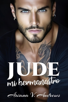 Jude, mi hermanastro.: Una historia provocadora, excitante y sugerente. (CHICOS MALOS)
