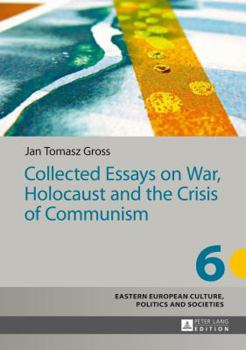 Hardcover Collected Essays on War, Holocaust and the Crisis of Communism Book