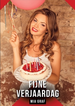 Fijne verjaardag: Verboden erotische verhalen met expliciete seks voor volwassenen (Dutch Edition)