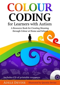 Paperback Colour Coding for Learners with Autism: A Resource Book for Creating Meaning Through Colour at Home and School [With CDROM] Book