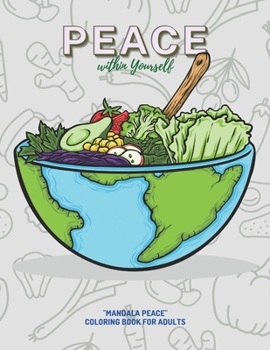 Paperback Peace within Yourself: "MANDALA PEACE" Coloring Book for Adults, Activity Book, Letter Paper Size, Ability to Relax, Brain Experiences Relief Book