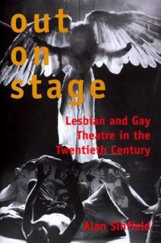 Hardcover Out on Stage: Lesbian and Gay Theater in the Twentieth Century Book