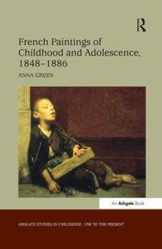 Paperback French Paintings of Childhood and Adolescence, 1848-1886 Book