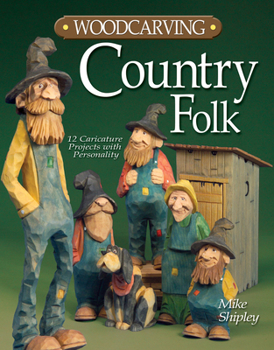 Paperback Woodcarving Country Folk: 12 Caricature Projects with Personality Book