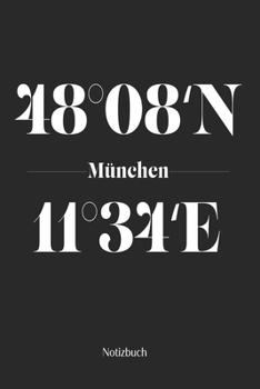 Paperback M?nchen Notizbuch: Dotgrid Notizblock mit den Koordinaten deiner Stadt! [German] Book