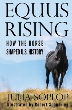 Paperback Equus Rising: How the Horse Shaped U.S. History Book