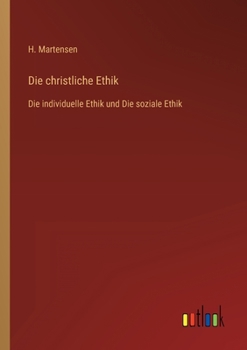 Paperback Die christliche Ethik: Die individuelle Ethik und Die soziale Ethik [German] Book