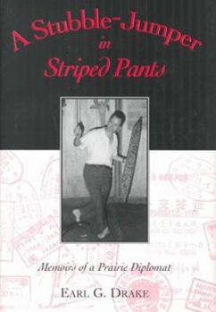 Hardcover A Stubble-Jumper in Striped Pants: Memoirs of a Prairie Diplomat Book