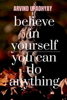 Paperback believe in yourself you can do anything: you can Book