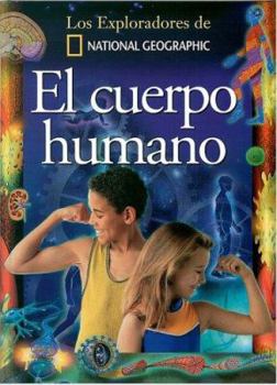 El Cuerpo Humano/The Human Body (Coleccion Exploradores) (Coleccion Exploradores)