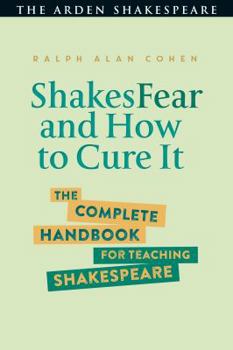 Paperback Shakesfear and How to Cure It: The Complete Handbook for Teaching Shakespeare Book