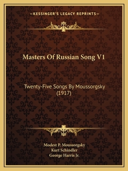 Paperback Masters Of Russian Song V1: Twenty-Five Songs By Moussorgsky (1917) Book