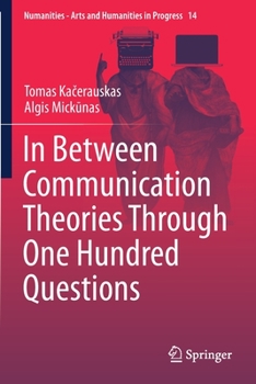 Paperback In Between Communication Theories Through One Hundred Questions Book