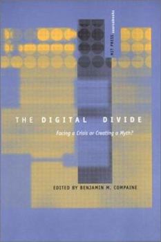 Paperback The Digital Divide: Facing a Crisis or Creating a Myth? Book