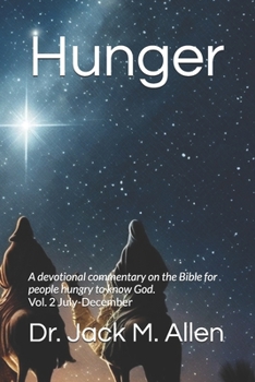 Paperback Hunger: A devotional commentary on the Bible for people hungry to know God. Vol. 2 July-December Book