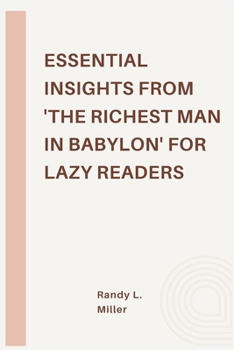Essential Insights from 'The Richest Man in Babylon' for Lazy Readers