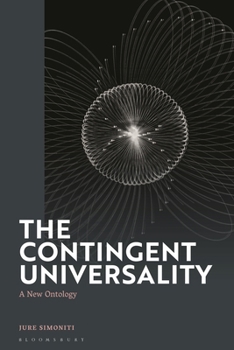 Hardcover The Contingent Universality: A New Ontology Book