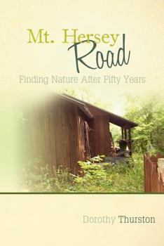 Paperback Mt. Hersey Road: Finding Nature After Fifty Years Book