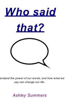 Hardcover Who said that?: Understanding the Spiritual power of our words Book