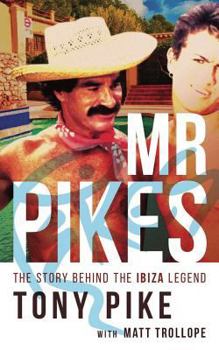 Paperback Mr Pikes: The Story Behind The Ibiza Legend Book