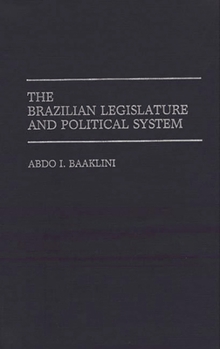 Hardcover The Brazilian Legislature and Political System Book