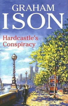 Hardcastle's Conspiracy - Book #3 of the Hardcastle