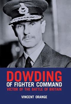 Hardcover Dowding of Fighter Command: Victor of the Battle of Britain Book