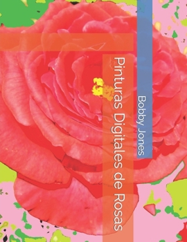 Paperback Pinturas Digitales de Rosas Book