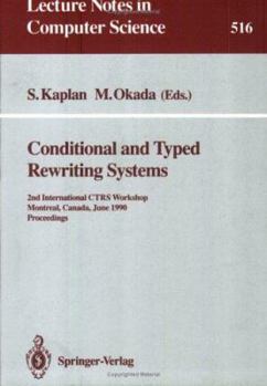 Paperback Conditional and Typed Rewriting Systems: 2nd International Ctrs Workshop, Montreal, Canada, June 11-14, 1990. Proceedings Book