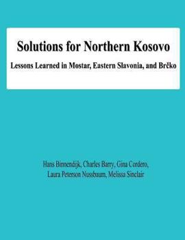 Paperback Solutions for Northern Kosovo: Lessons Learned in Mostar, Eastern Slavonia, and Brcko Book