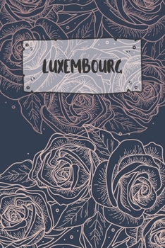 Luxembourg: Ruled Travel Diary Notebook or Journey  Journal - Lined Trip Pocketbook for Men and Women with Lines