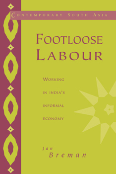 Paperback Footloose Labour: Working in India's Informal Economy Book
