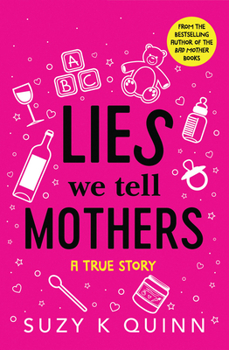 Paperback Lies We Tell Mothers: A True Story Book