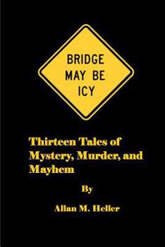 Paperback Bridge May Be Icy: 13 tales of mystery, murder and mayhem Book