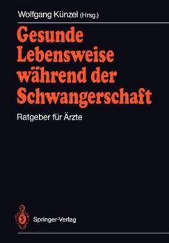 Paperback Gesunde Lebensweise Während Der Schwangerschaft: Ratgeber Für Ärzte [German] Book
